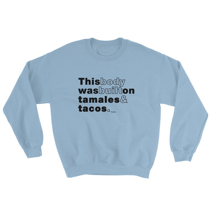 Built On Tamales Y Tacos Unisex Sweatshirt