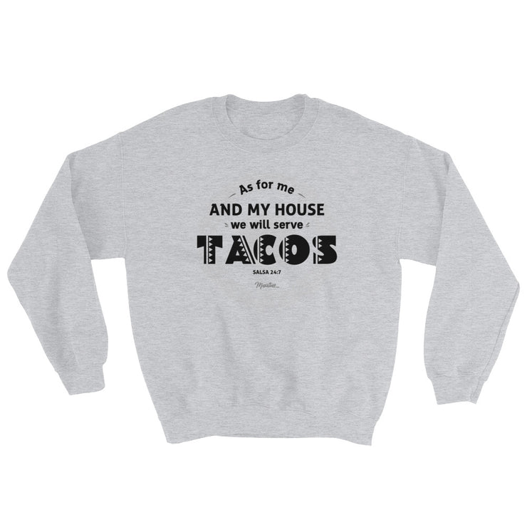 Serve Tacos Unisex Sweatshirt