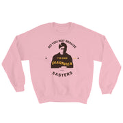 Diarrhea Since Easters Unisex Sweatshirt