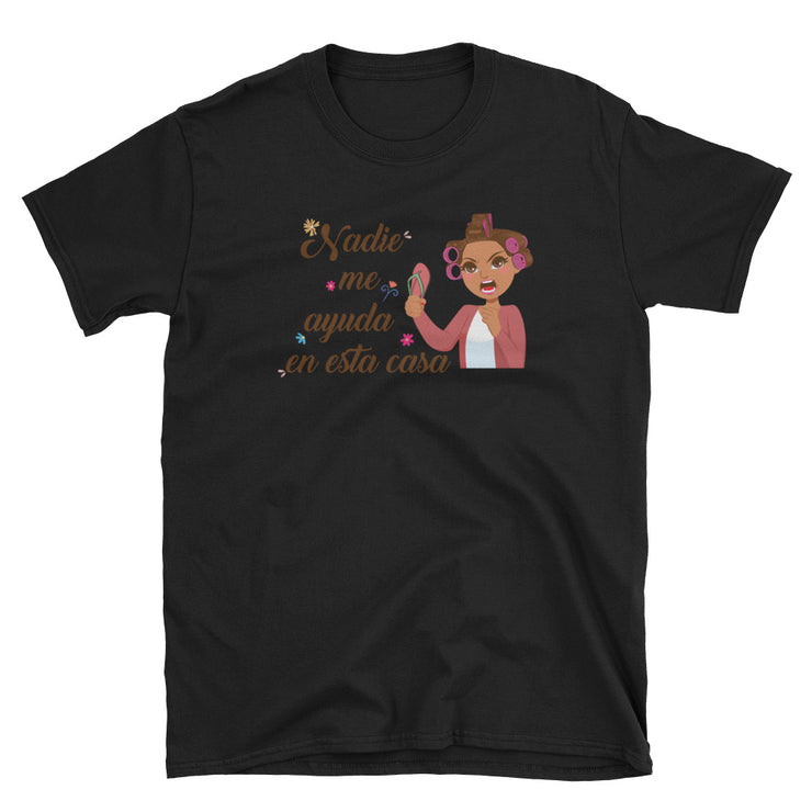 Nadie Me Ayuda Unisex Tee