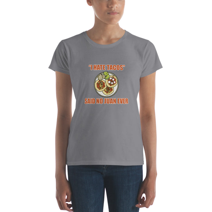 I Hate Tacos Said No Juan Ever Women's Premium tee