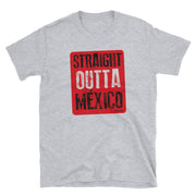 Straight Outta México Unisex Tee