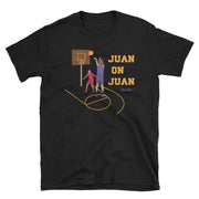 Juan On Juan Unisex Tee
