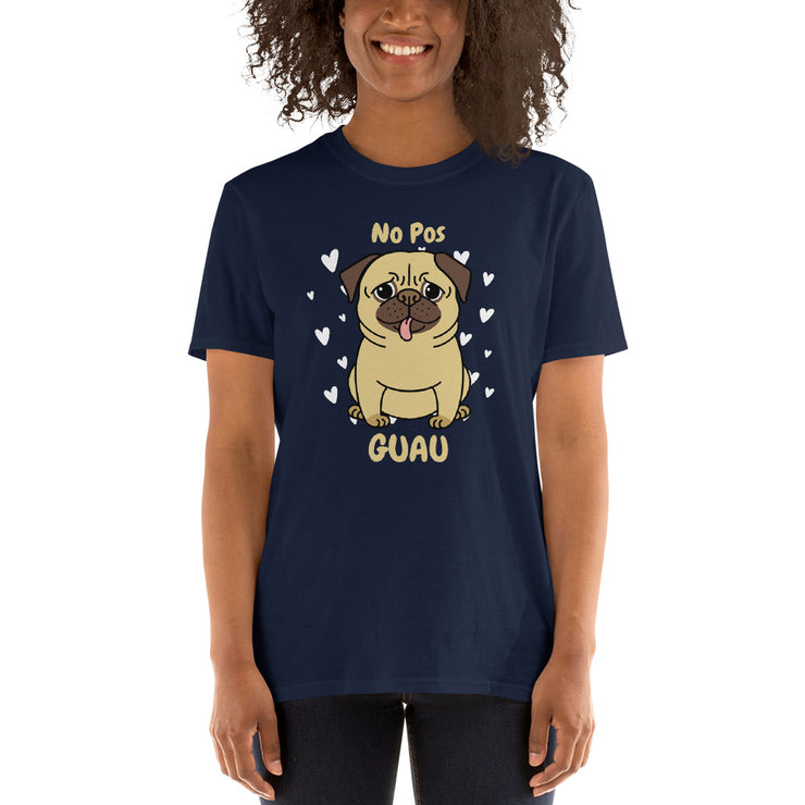 No Pos Guau Unisex Tee