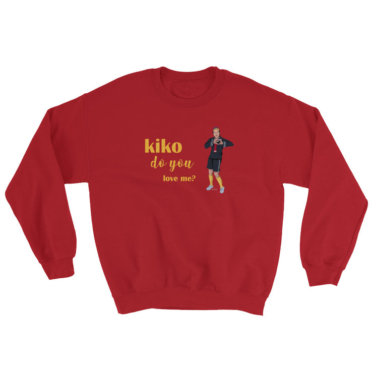 Kiko Do You Love Me Unisex Sweatshirt