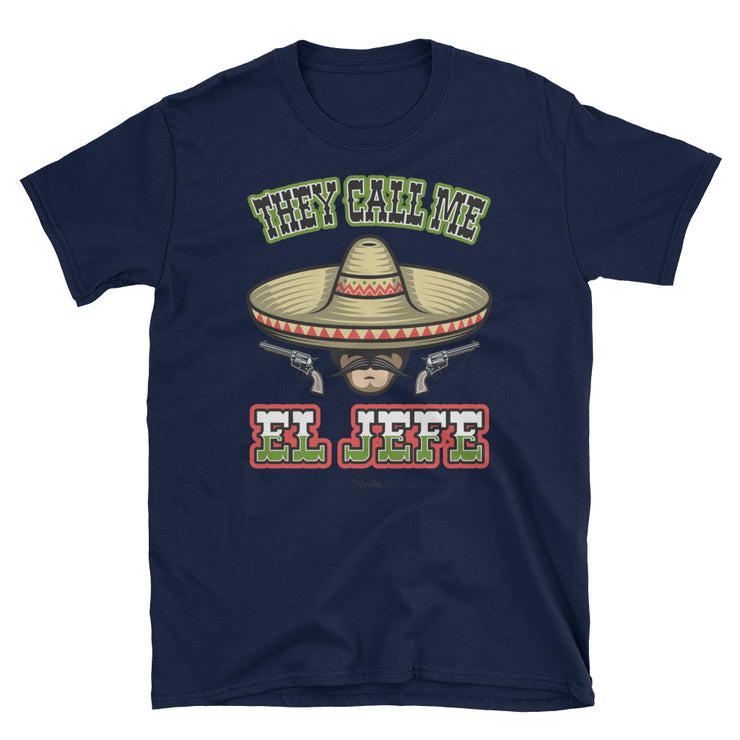 They Call Me El Jefe Unisex Tee
