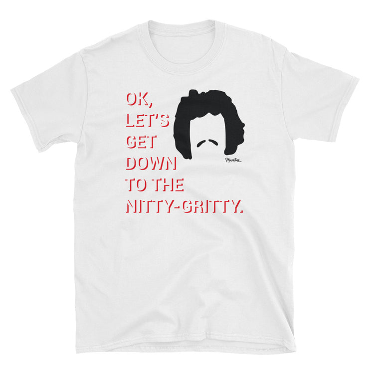 Down To The Nitty-Gritty Unisex Tee
