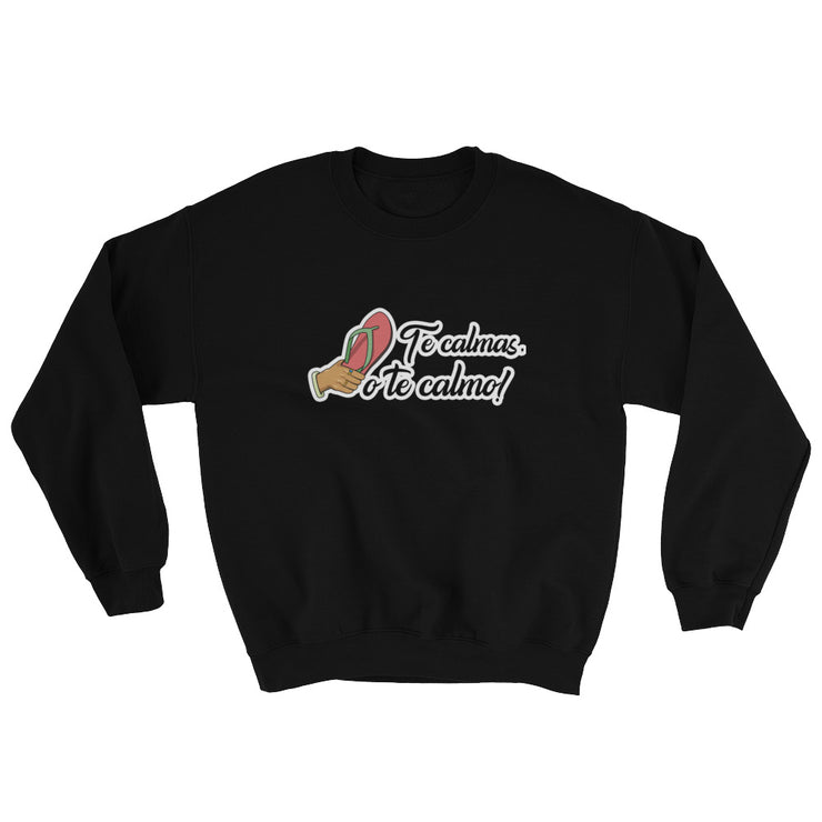 Te Calmas O Te Calmo Unisex Sweatshirt