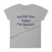 You Bet Your Nalgas Women's Premium Tee