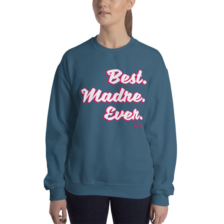 Best Madre Ever Unisex Sweatshirt