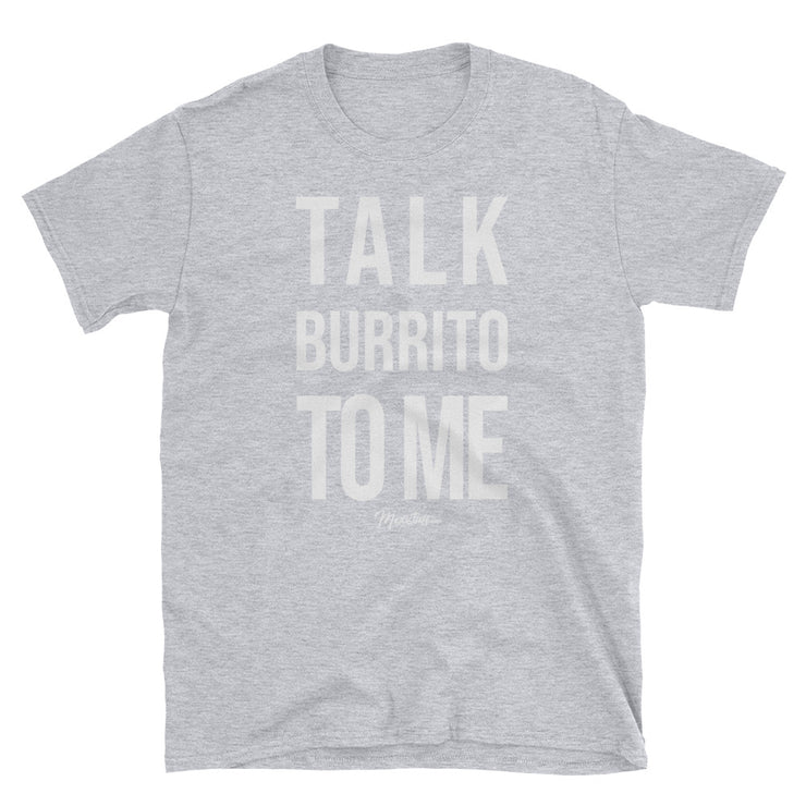 Talk Burrito To Me Unisex Tee
