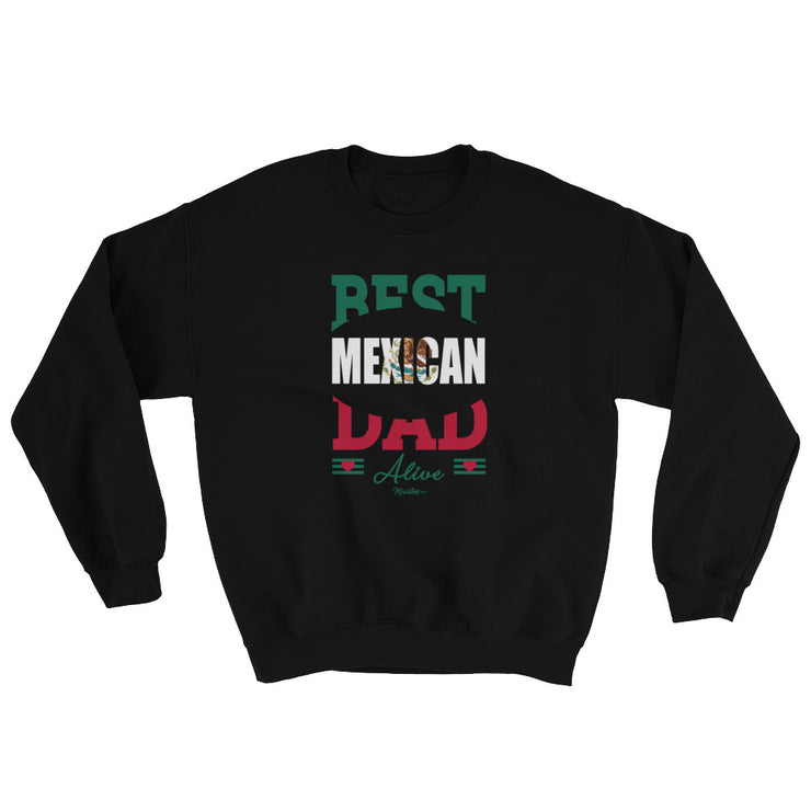 Best Mexican Dad Alive Unisex Sweatshirt