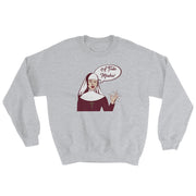 A Toda Madre Unisex Sweatshirt