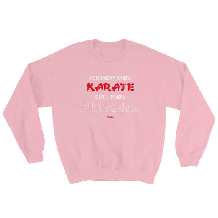 I Know Putazos Unisex Sweatshirt
