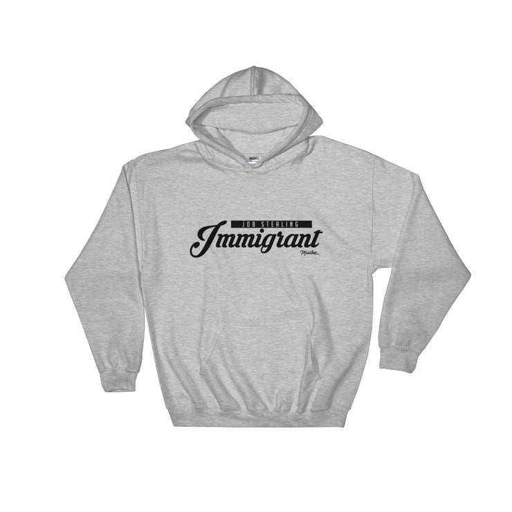 Job Stealing Immigrant Hoodie