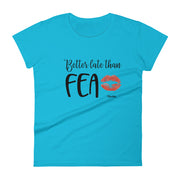 Better Late Than Fea Women's Premium Tee