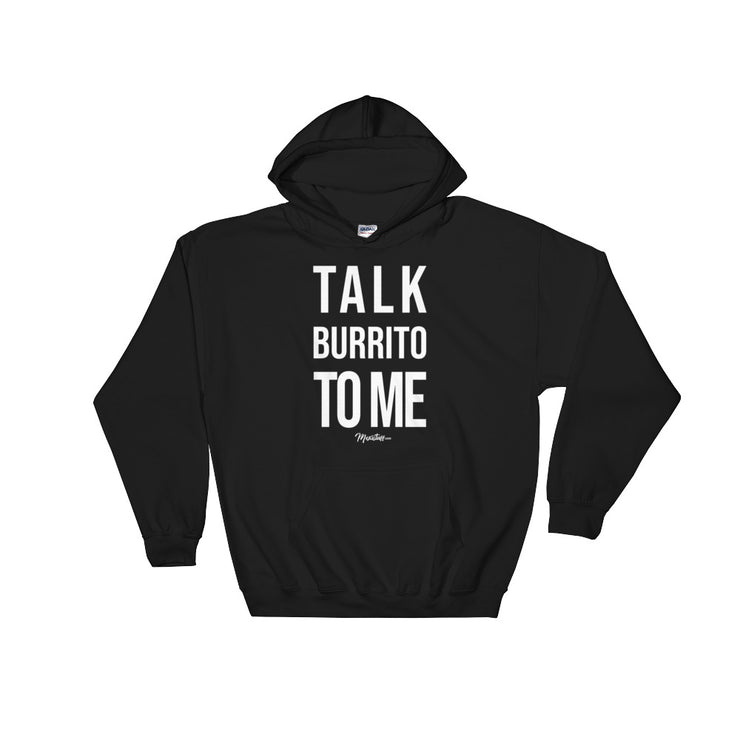 Talk Burrito To Me Hoodie