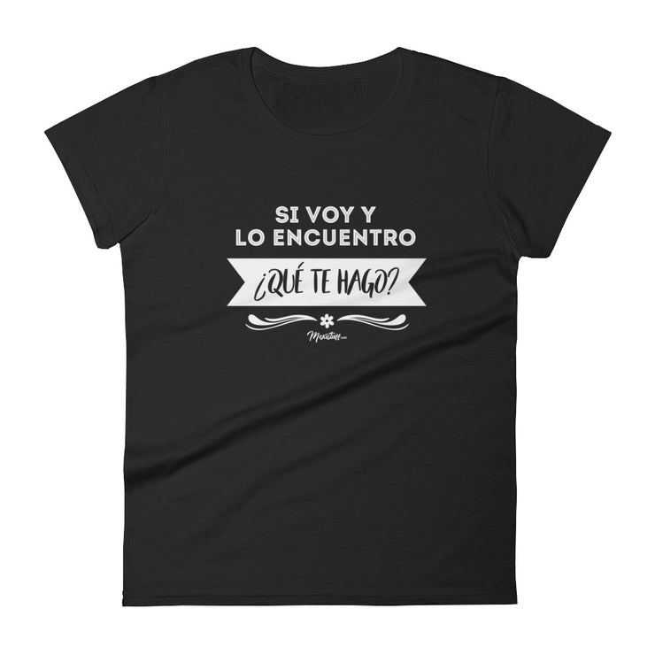 Si Voy Y Lo Encuentro ¿Que Te Hago? Women's Premium Tee