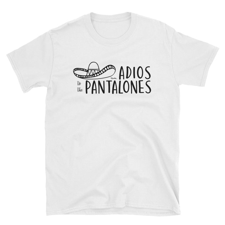 Adiós Pantalones Unisex Tee