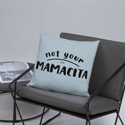 Not Your Mamacita Pillow