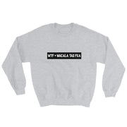 Wacala Tas Fea Unisex Sweatshirt