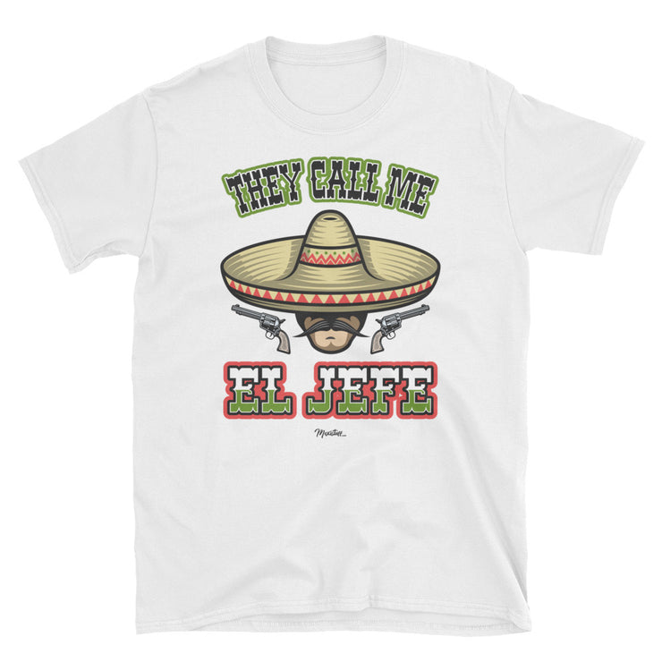 They Call Me El Jefe Unisex Tee