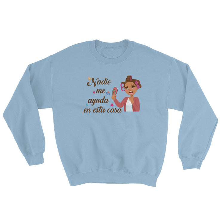Nadie Me Ayuda Unisex Sweatshirt