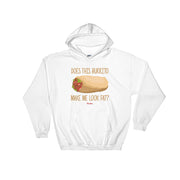 Does This Burrito Make Me Look Fat? Hoodie