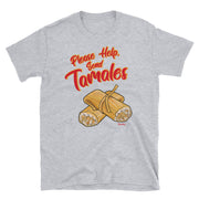 Please Help, Send Tamales Unisex Tee