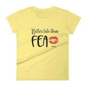 Better Late Than Fea Women's Premium Tee