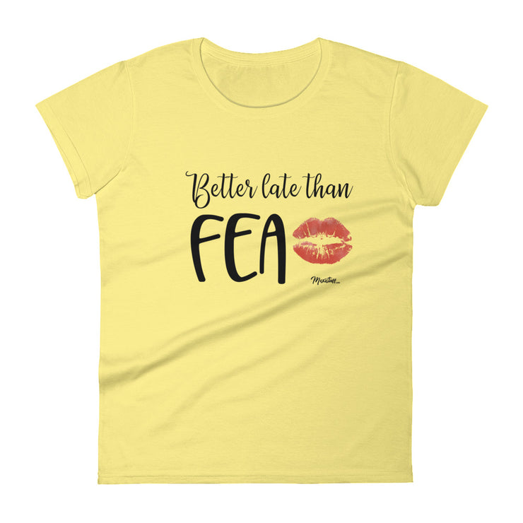 Better Late Than Fea Women's Premium Tee