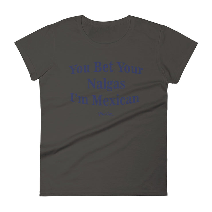 You Bet Your Nalgas Women's Premium Tee
