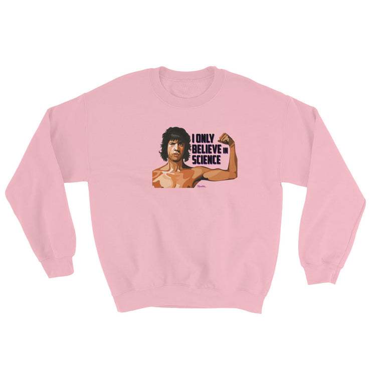 I Believe In Unisex Sweatshirt