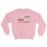 It´s A Mexican Thing Unisex Sweatshirt