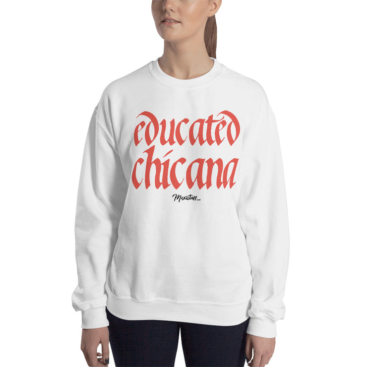 Educated Chicana Unisex Sweatshirt