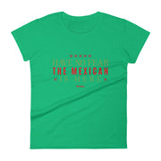 Have No Fear, The Mexican Is Here Women's Premium Tee