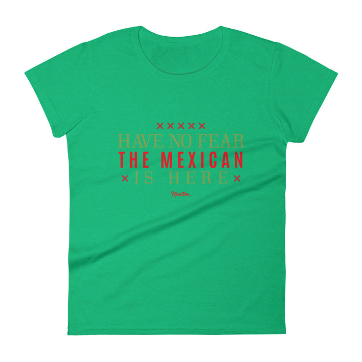 Have No Fear, The Mexican Is Here Women's Premium Tee