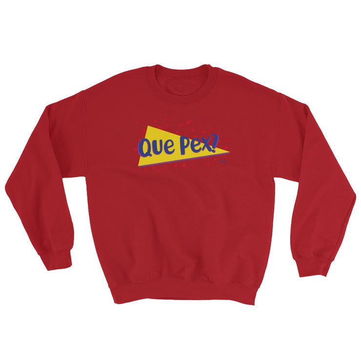 Que Pex? Unisex Sweatshirt