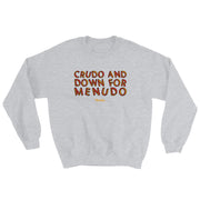 Crudo And Down For Menudo Unisex Sweatshirt