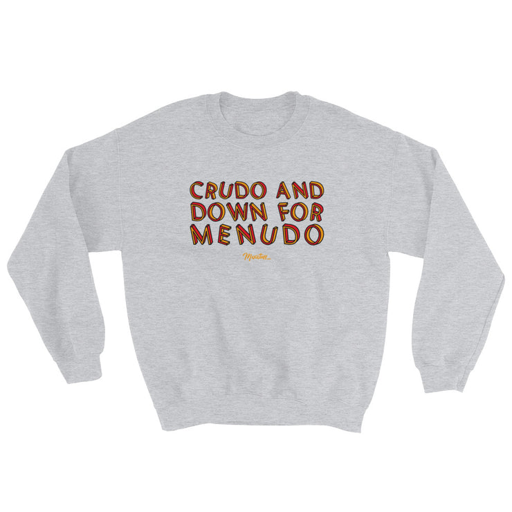 Crudo And Down For Menudo Unisex Sweatshirt