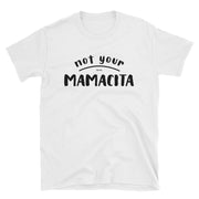 Not Your Mamacita Unisex Tee