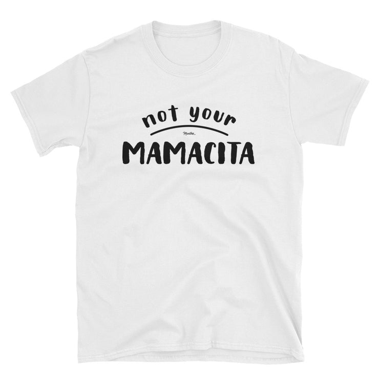 Not Your Mamacita Unisex Tee