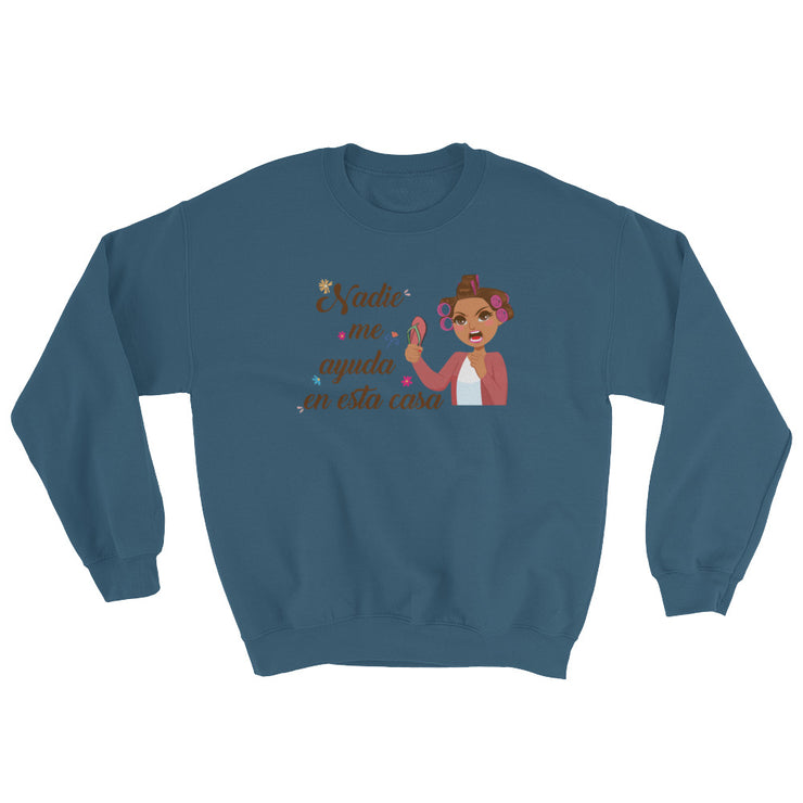 Nadie Me Ayuda Unisex Sweatshirt