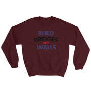 Build Brindges Not Walls Unisex Sweatshirt