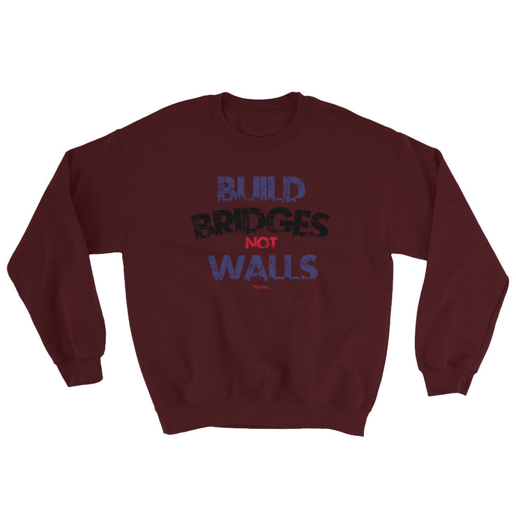 Build Brindges Not Walls Unisex Sweatshirt