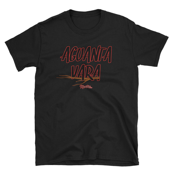 Aguanta Vara Unisex Tee