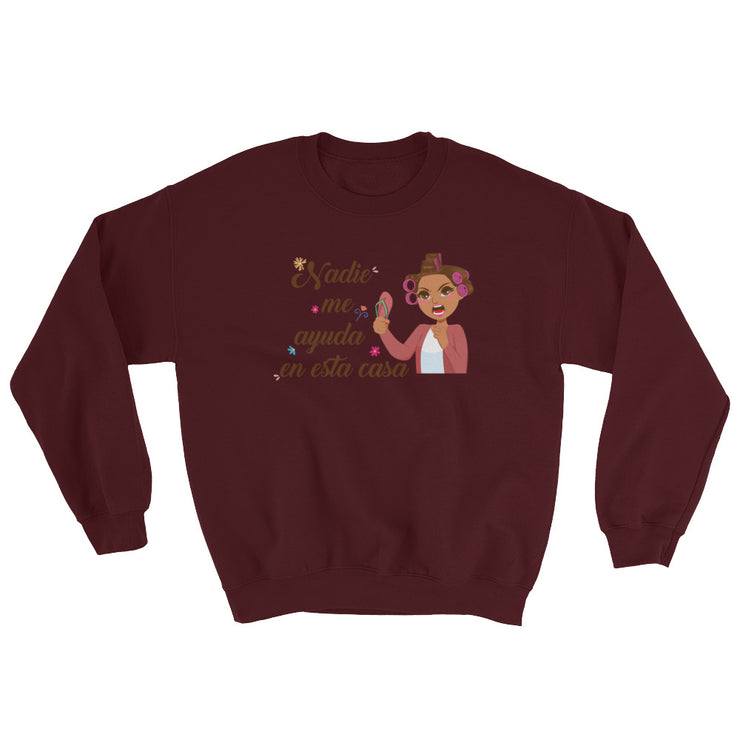 Nadie Me Ayuda Unisex Sweatshirt