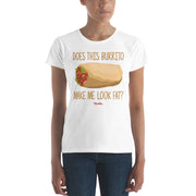 Does This Burrito Make Me Look Fat? Women's Premium Tee