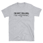 I´m Not Yelling Unisex Tee