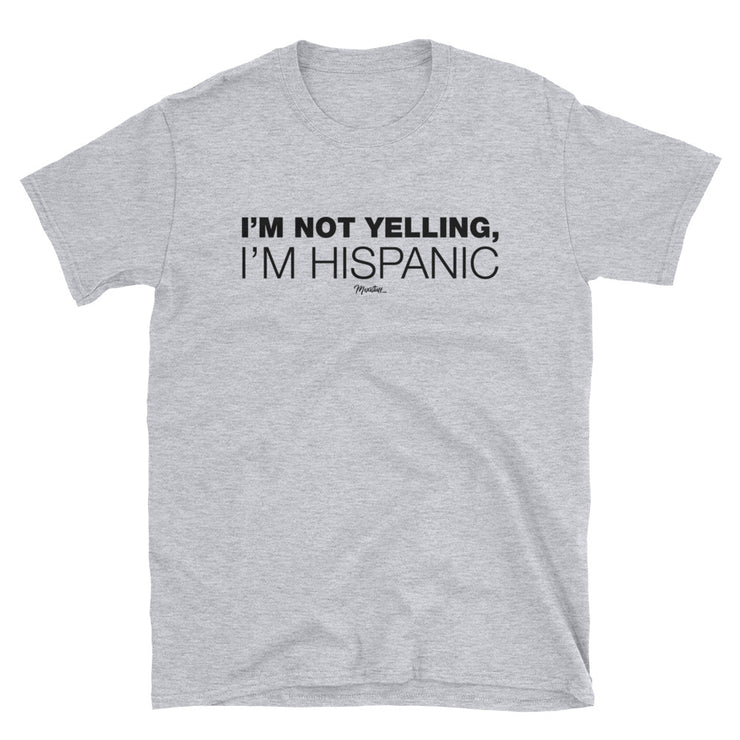 I´m Not Yelling Unisex Tee